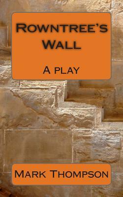 Rowntree's Wall by Mark Thompson