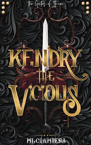 Kendry the Vicious by M.L. Chambers