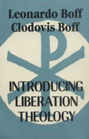 Introducing Liberation Theology by Clodovis Boff, Leonardo Boff, Paul Burns