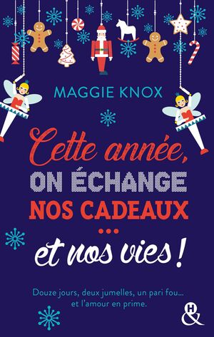 Cette année, on échange nos cadeaux... et nos vies ! by Maggie Knox