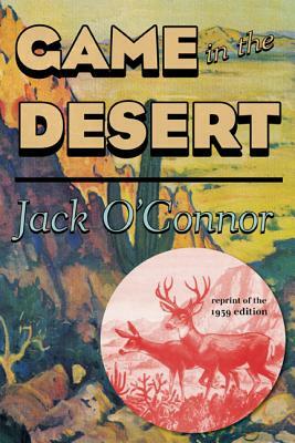 Game in the Desert PB by Jack O'Connor