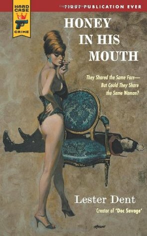 Honey in his Mouth (Hard Case Crime, #60) by Lester Dent