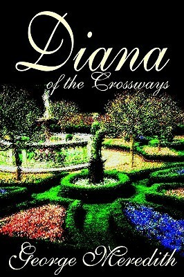 Diana of the Crossways by George Meredith, Fiction, Classics by George Meredith