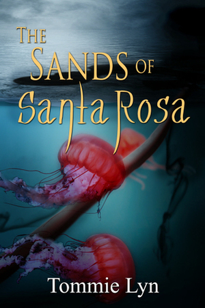 The Sands of Santa Rosa by Tommie Lyn