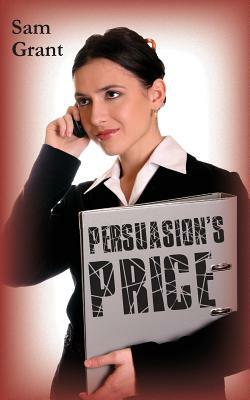 Persuasion's Price by Sam Grant