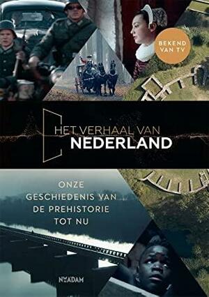Het verhaal van Nederland Onze geschiedenis van de prehistorie tot nu by Florence Tonk