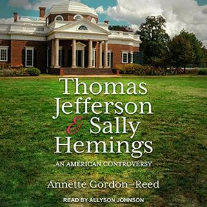 Thomas Jefferson and Sally Hemings: An American Controversy by Annette Gordon-Reed