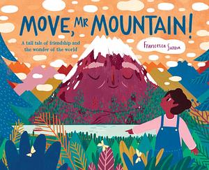 Move, Mr Mountain by Francesca Sanna