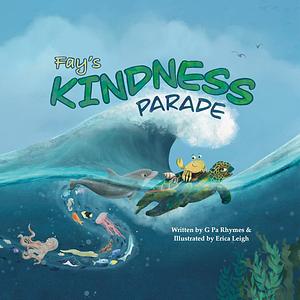 Fay's Kindness Parade  by G. Pa Rhymes