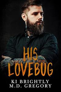 His Lovebug by Ki Brightly, M.D. Gregory