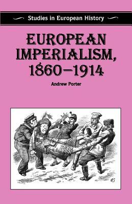 European Imperialism, 1860-1914 by Andrew Porter