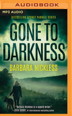Gone to Darkness by Barbara Nickless