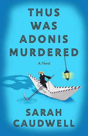 Thus Was Adonis Murdered by Sarah Caudwell