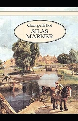 Silas Marner Illustrated by George Eliot