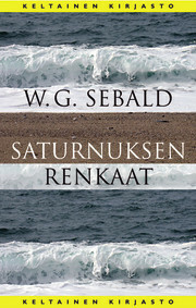 Saturnuksen renkaat - Pyhiinvaellus Englannissa by W.G. Sebald