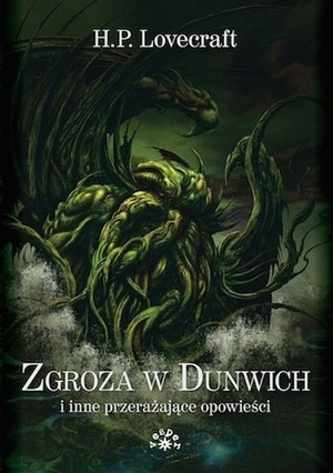 Zgroza w Dunwich i inne przerażające opowieści by Maciej Płaza, H.P. Lovecraft, John Coulthart