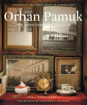 The Innocence of Objects: The Museum of Innocence, Istanbul by Orhan Pamuk
