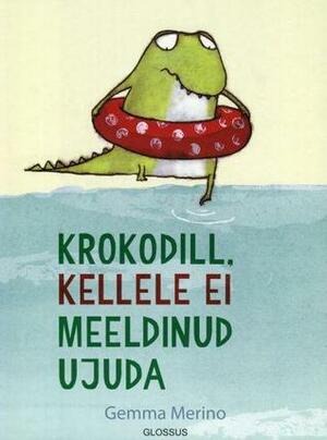 Krokodill, kellele ei meeldinud ujuda by Gemma Merino