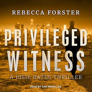 Privileged Witness by Rebecca Forster