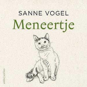 Meneertje: Het relaas van een uitzonderlijke kat by Sanne Vogel