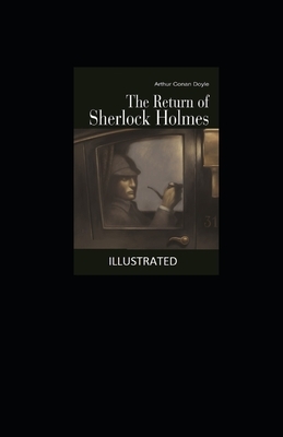 The Return of Sherlock Holmes Illustrated by Arthur Conan Doyle