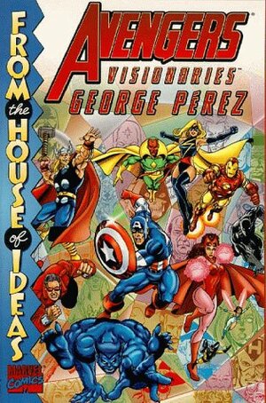 Avengers Visionaries: George Pérez by Jim Shooter, George Pérez, Dan Green, Kurt Busiek