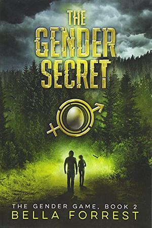 The Gender Game 2: The Gender Secret by Bella Forrest