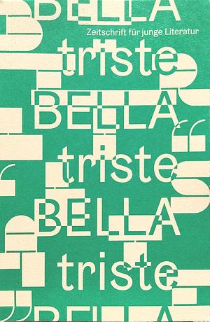 Bella triste #69 by Sophie Gundi Wickel, Sofia Iordanskaya, Julianna, Lilian Robl, Elena Kaufmann, Ella Mae Hengst, Alica Müller, Paulina Muck