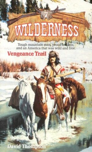 Vengeance Trail by David Thompson, David Robbins