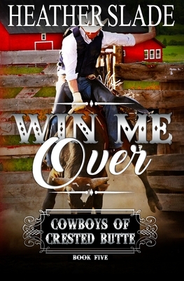 Win Me Over by Heather Slade