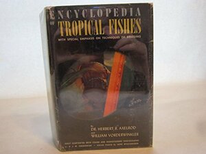 Encyclopedia of Tropical Fishes by Herbert R. Axelrod, William Vonderwinkler