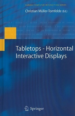 Tabletops--Horizontal Interactive Displays by 