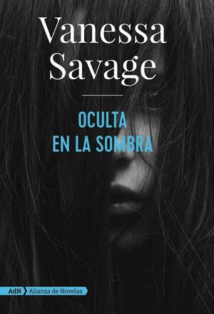 Oculta en la sombra by Vanessa Savage