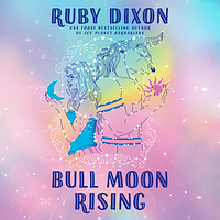 Bull Moon Rising by Ruby Dixon