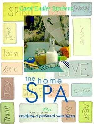 The Home Spa: Creating a Personal Sanctuary by Carol Endler Sterbenz, Genevieve Sterbenz
