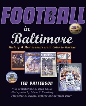 Football in Baltimore: History and Memorabilia from Colts to Ravens by Michael Gibbons, Dean Smith, Edwin H. Remsberg, Ted Patterson, Raymond Berry