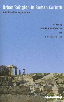 Urban Religion in Roman Corinth: Interdisciplinary Approaches, by 