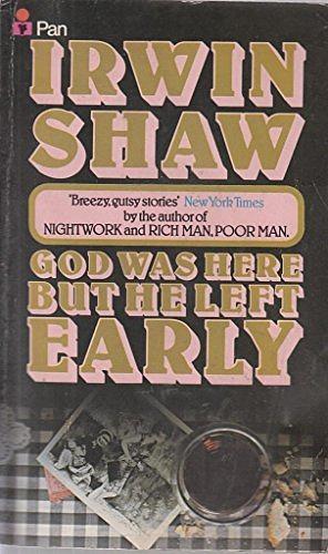 God was Here But He Left Early by Irwin Shaw