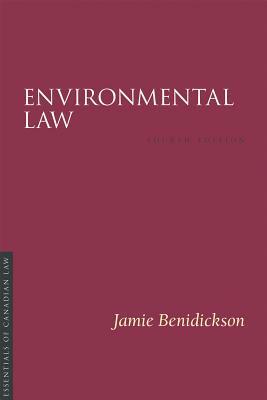 Environmental Law, 4/E by Jamie Benidickson