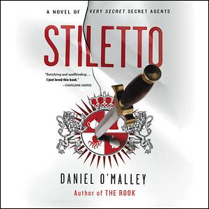 Stiletto by Daniel O'Malley