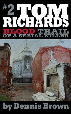 Blood Trail of a Serial Killer by Dennis Brown