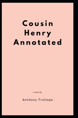 Cousin Henry Annotated by Anthony Trollope