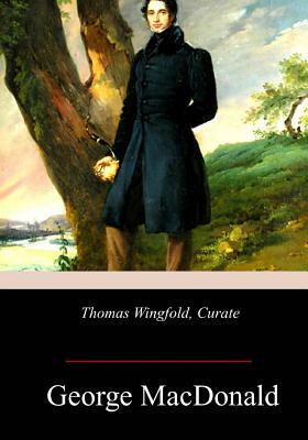 Thomas Wingfold, Curate by George MacDonald