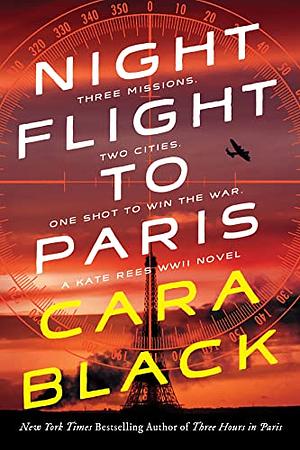 Night Flight to Paris (A Kate Rees WWII Novel) by Cara Black