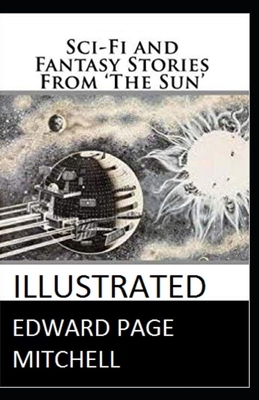 Sci-Fi and Fantasy Stories From 'The Sun' Illustrated by Edward Page Mitchell