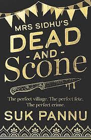 Mrs Sidhu's 'Dead and Scone' by Suk Pannu