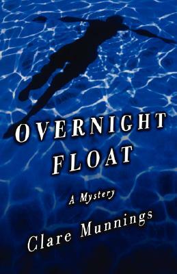 Overnight Float: A Mystery by Clare Munnings