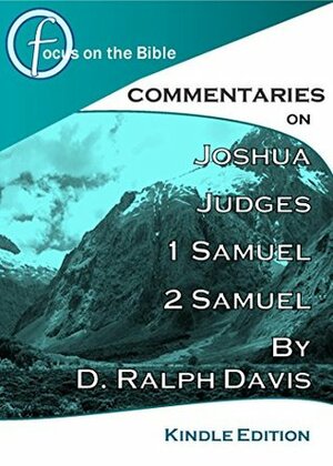 Davis's Commentaries on Joshua, Judges, 1 and 2 Samuel by Dale Ralph Davis