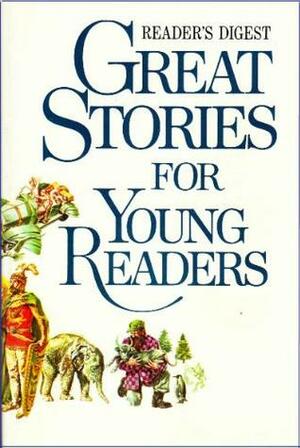 Reader's Digest Great Stories for Young Readers by Reader's Digest Association