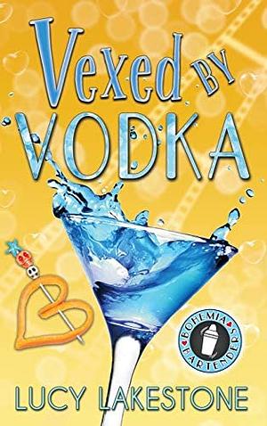 Vexed by Vodka by Lucy Lakestone